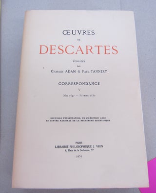 Item #67564 Œuvres de Descartes: Correspondance V (mai 1647 - février 1650). René...