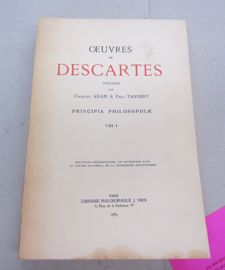 Item #67567 Œuvres de Descartes: Principia philosophiæ VIII-1. René Descartes, Charles Adam, Paul Tannery.