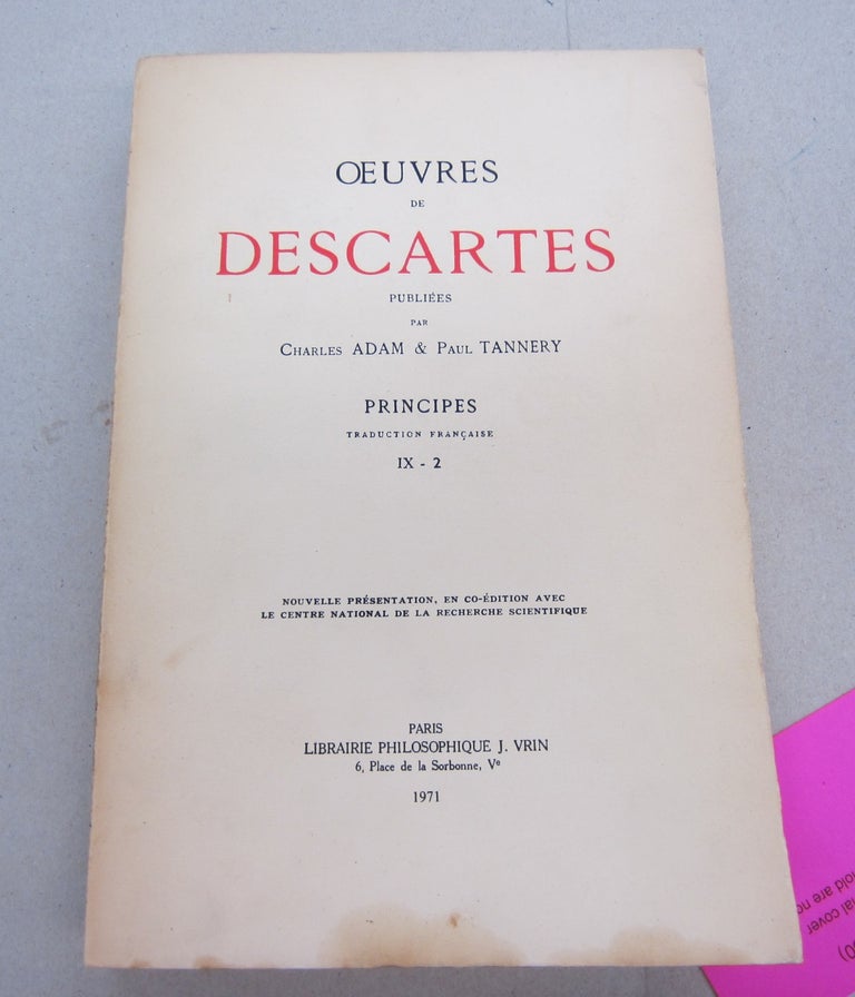 Item #67568 Œuvres de Descartes: principes IX - 2. René Descartes, Charles Adam, Paul Tannery.