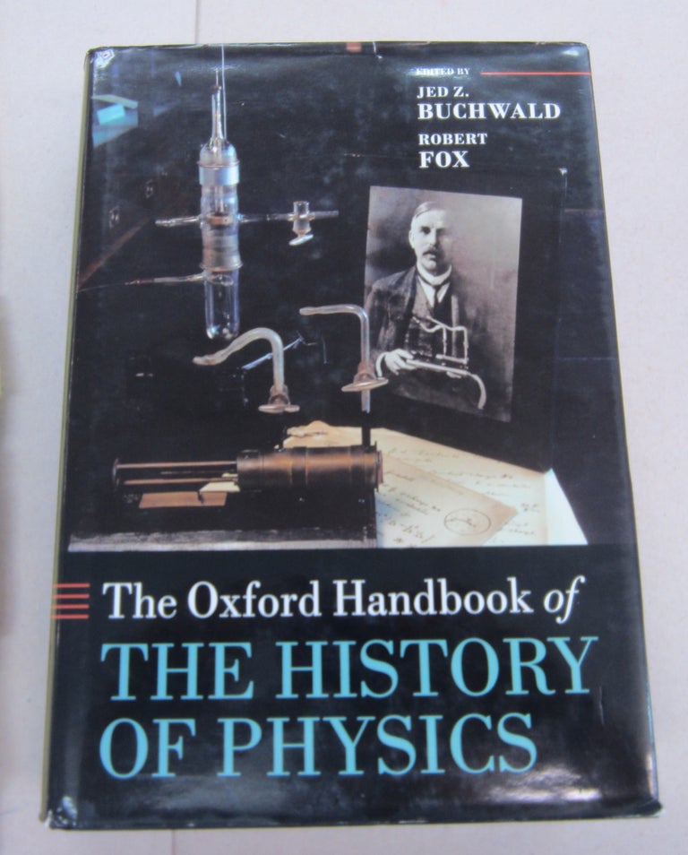 Item #67589 The Oxford Handbook of The History of Physics. Jed Z. Buchwald, Robert Fox.