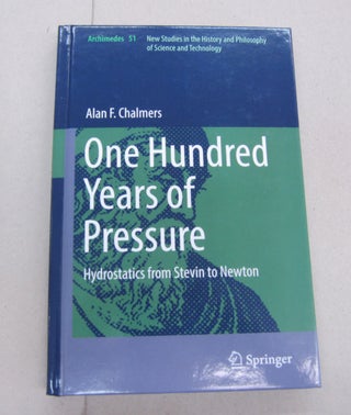 Item #67590 One Hundred Years of Pressure. Alan F. Chalmers