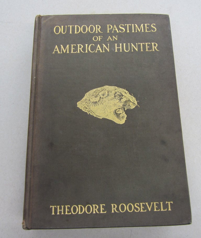 Item #67622 Outdoor Pastimes of an American Hunter. Theodore Roosevelt.
