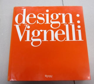Item #67641 Design: Vignelli. Germano Celant, Mildred Constantine, David Revere McFadden, Joseph...