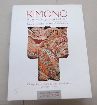 Item #67652 Kimono, Vanishing Tradition: Japanese Textiles of the 20th Century. Cheryl...
