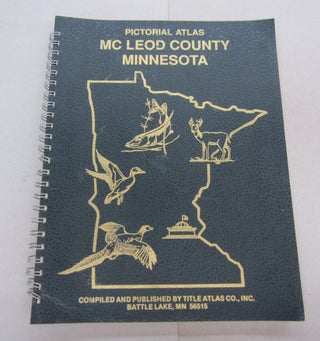Item #67655 Atlas of McLeod County, Minnesota : containing maps, plats of the townships, rural...