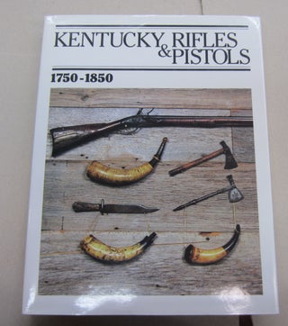 Item #67698 Kentucky Rifles & Pistols 1750-1850. James R. Johnston