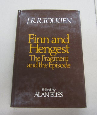 Item #67735 Finn and Hengest: The Fragment and the Episode. J. R. R. Tolkien, Alan Bliss