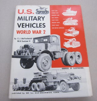 Item #67752 U.S. Military Vehicles of World War 2. E. J. Hoffschmidt, W. H. Tantum IV
