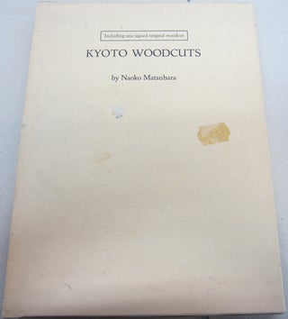 Item #67774 Kyoto Woodcuts. Naoko Matsubara, Fritz Eichenberg, Bunsho Jugaku, foreword, introduction