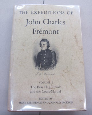 Item #67811 The Expeditions of John Charles Fremont Volume 2: The Bear Flag Revolt and the...