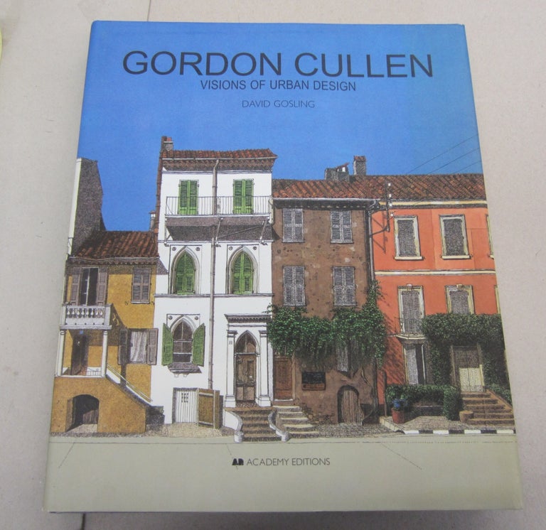 Item #67865 Gordon Cullen: Visions of Urban Design. David Gosling, Norman Foster, foreword.