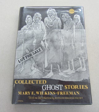 Item #67878 Collected Ghost Stories. Mary E. Wilkins-Freeman