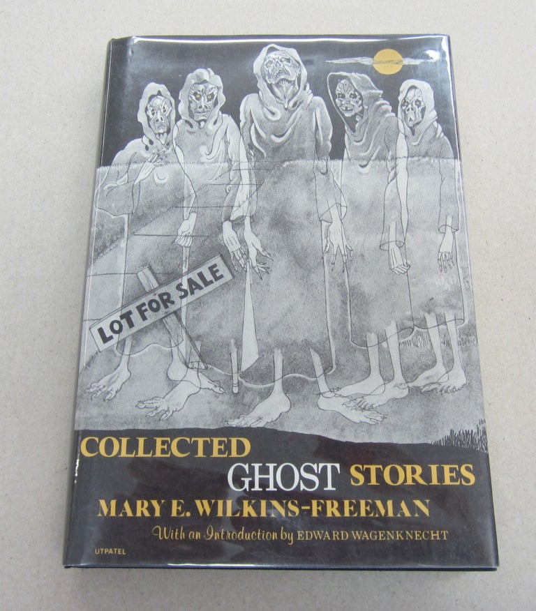Item #67878 Collected Ghost Stories. Mary E. Wilkins-Freeman.