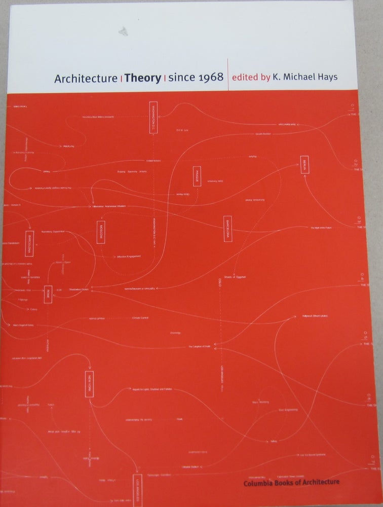 Item #67896 Architecture Theory Since 1968. K. Michael Hays.