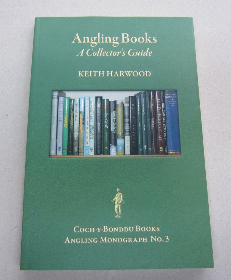 Item #67921 Angling Books: A Collector's Guide 3. Keith Harwood.