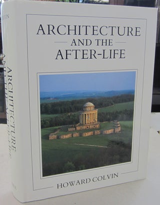 Item #67965 Architecture and the After-Life. Howard Colvin