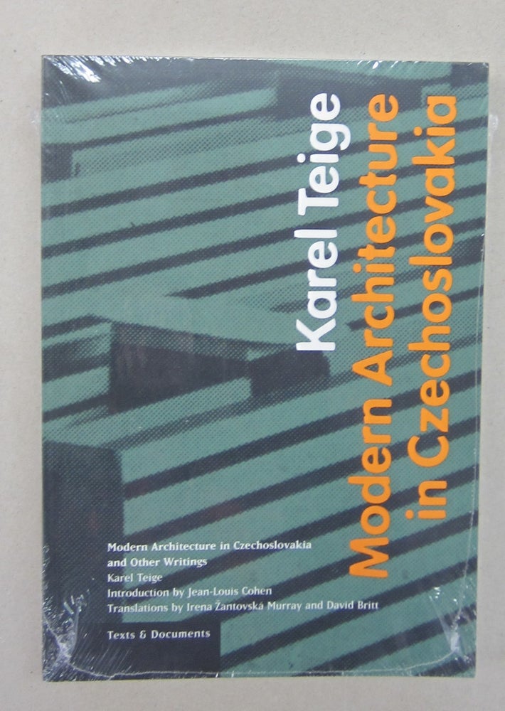 Item #67967 Modern Architecture in Czechoslovakia and Other Writings: Texts & Documents. Karel Teige, Kean-Louis Cohen, introduction.
