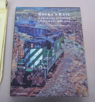Item #67977 Rocky's Rail: a Spokane Division Trainman, 1960-2004. John E. Langlot, Mac McCulloch