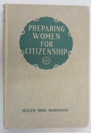 Item #68037 Preparing Women for Citizenship. Helen Ring Robinson