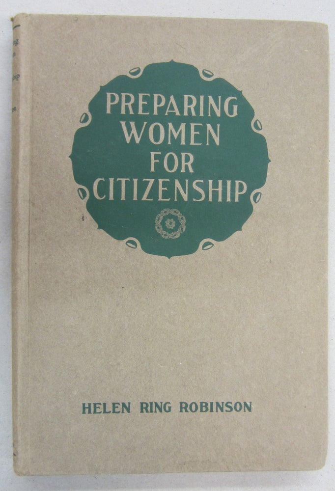 Item #68037 Preparing Women for Citizenship. Helen Ring Robinson.