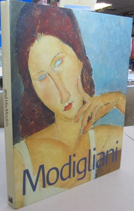 Item #68038 Modigliani and His Models. Emily Braun, Simonetta Fraquelli