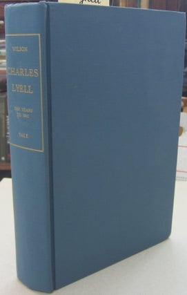 Item #68049 Charles Lyell: The Years to 1841: the Revolution in Geology. Leonard G. Wilson
