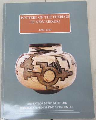 Item #68079 Pottery of the Pueblos of New Mexico 1700-1940. Jonathan Batkin
