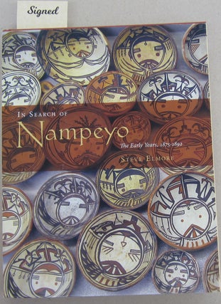 Item #68100 In Search of Nampeyo: The Early Years, 1875-1892. Steve Elmore