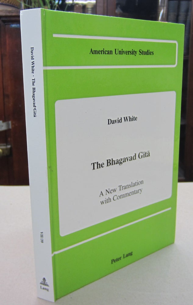 Item #68109 The Bhagavad Gita; A New Translation with Commentary. David White.