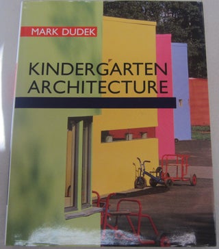 Item #68175 Kindergarten Architecture: Space for the Imagination. Mark Dudek