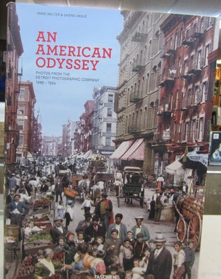 An American Odyssey; Photos from the Detroit Photographic Company 1888-1924
