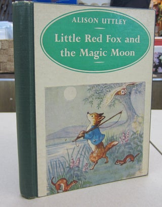 Item #68258 Little Red Fox and the Magic Moon. Alison Uttley