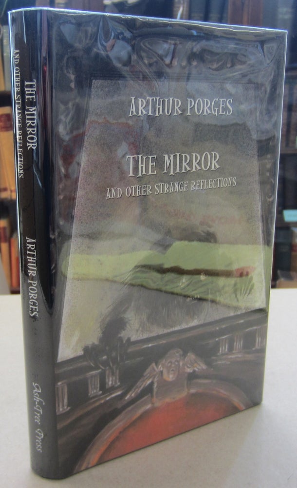 Item #68278 The Mirror and Other Strange Reflections. Arthur Porges.