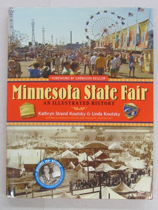 Item #68301 Minnesota State Fair: An Illustrated History. Linda Koutsky Kathryn Strand Koutsky,...