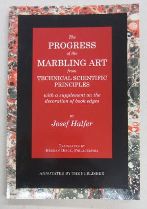 Item #68324 The Progress of the Marbling Art from Technical Scientific Principles with a...