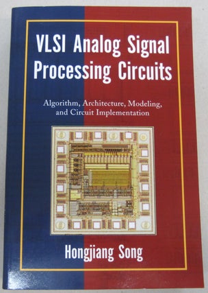 Item #68368 VLSI Analog Signal Processing Circuits: Algorithm, Architecture, Modeling, and...