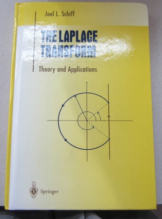 Item #68371 The Laplace Transform: Theory and Applications. Joel L. Schiff