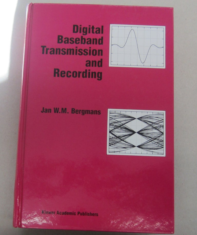 Item #68384 Digital Baseband Transmission and Recording. Jan W. M. Bergmans.