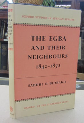 Item #68415 The Egba and their Neighbours 1842-1872. Saburi O. Biobaku