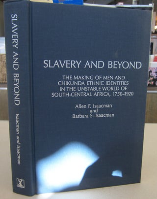 Item #68423 Slavery and Beyond: The Making of Men and Chikunda Ethnic Identities in the Unstable...