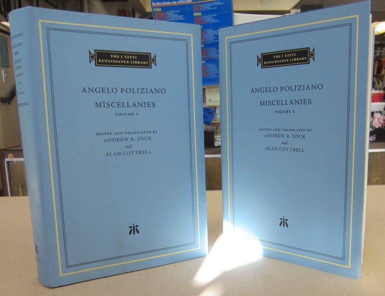 Item #68439 Angelo Poliziano Miscellanies Volumes I and II, 2 volume set. Angelo Poliziano, Andrew R. Dyck, Alan Cotterell, ed.
