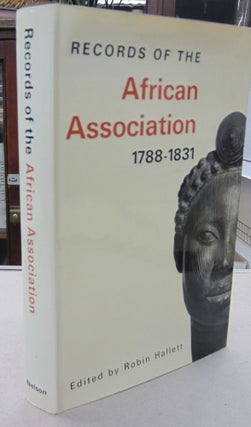 Item #68456 Records of the African Association 1788-1831. Robin Hallett