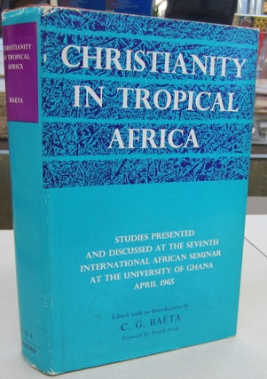 Item #68484 Christianity in Tropical Africa; Studies Presented and Discussed at the Seventh...