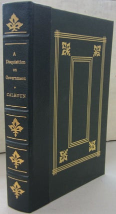 Item #68490 A Disquisition on Government and a Discourse on the Constitution and Government of...