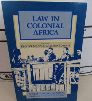 Item #68526 Law in Colonial Africa. Kristin Mann, Richard Roberts, ed
