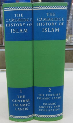 Item #68547 The Cambridge History of Islam in two volumes. P. M. Holt, Ann K. S. Lambton, Bernard...