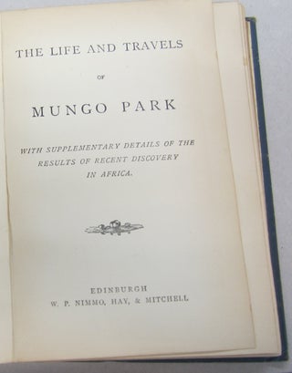 Item #68551 Travels and Discoveries in Abyssinia / The Life and Travels of Mungo Park. James...