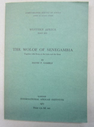 Item #68556 The Wolof of Senegambia; Together with Notes on the Lebu and the Serer. David P. Gamble