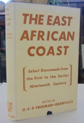 Item #68558 The East African Coast: Select Documents from the First to the Earlier Nineteenth...