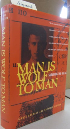 Item #68577 Man is Wolf to Man; Surviving the Gulag. Janusz Bardach, Kathleen Gleeson